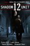 [Shadow Unit 12] • Shadow Unit 12
